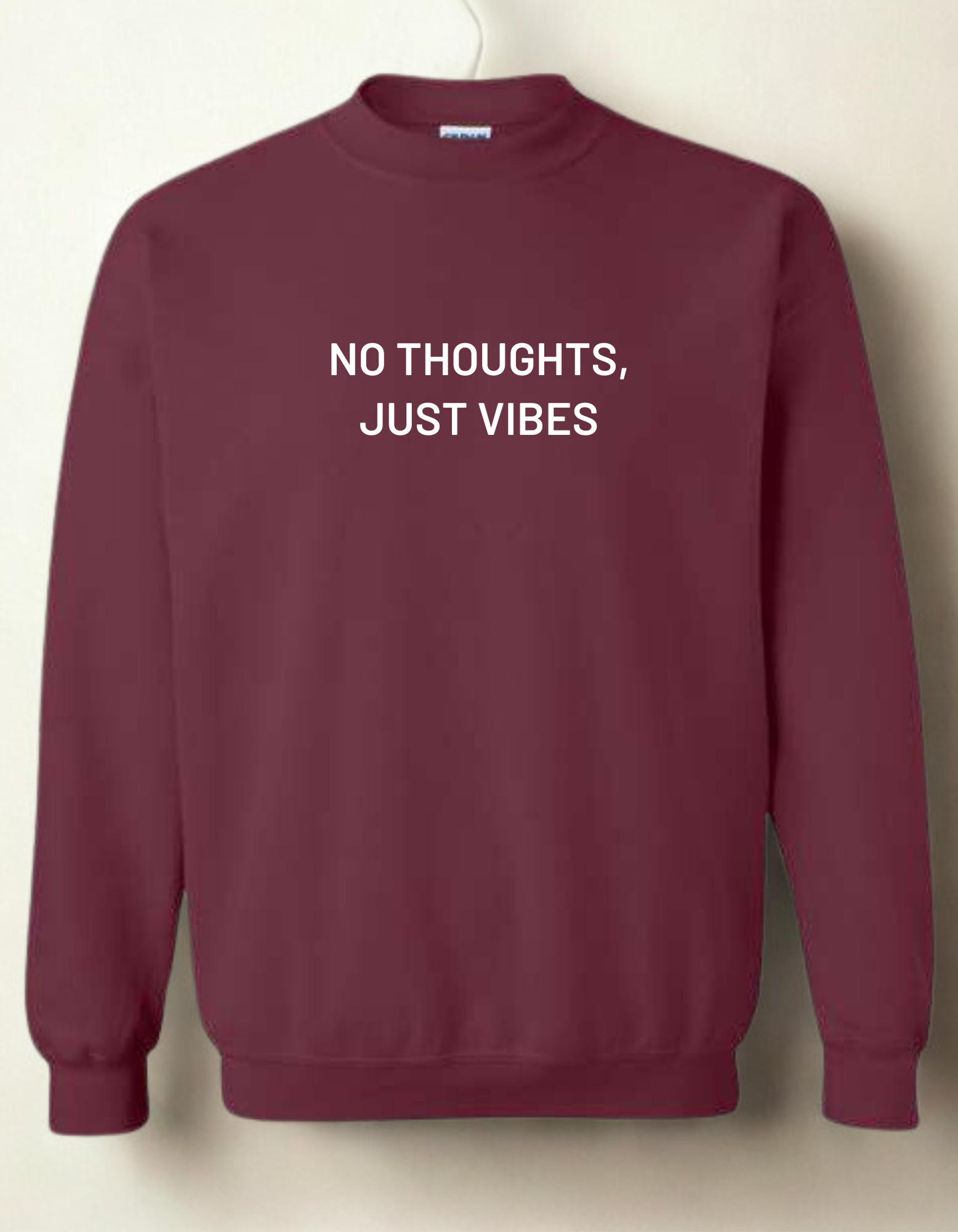 No Thoughts, Just Vibes  - Embroidered Crewneck