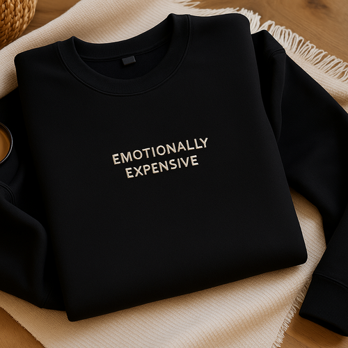 Emotionally Expensive - Embroidered Crewneck